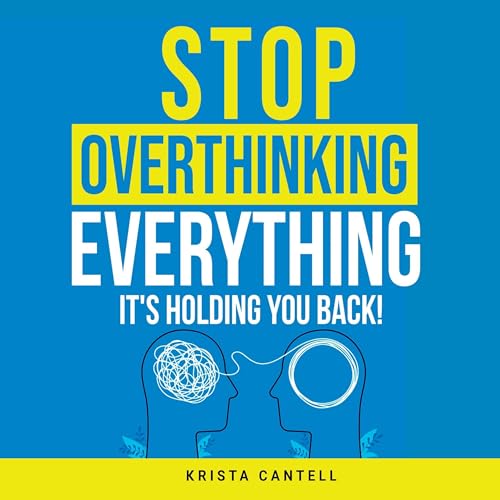 Stop Overthinking Everything, It's Holding You Back!