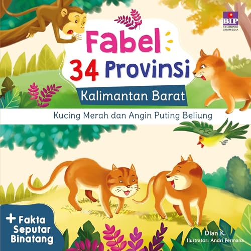 Kucing Merah dan Angin Puting Beliung — Seri Fabel 34 Provinsi: Kalimantan Barat by Dian Kristiani