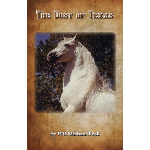 The Dust of Texas by Wil Michael Peck