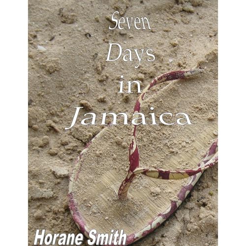 Seven Days in Jamaica by Horane Smith