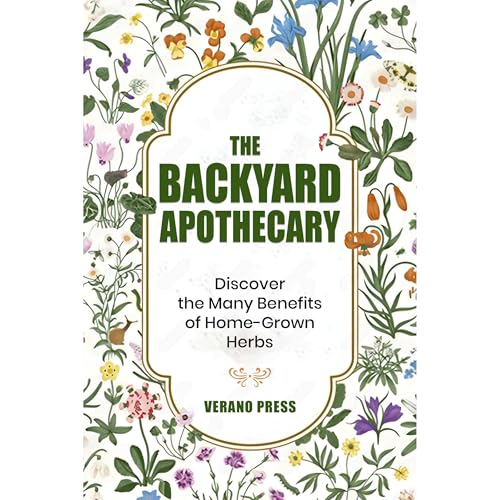 The Backyard Apothecary by Verano Press