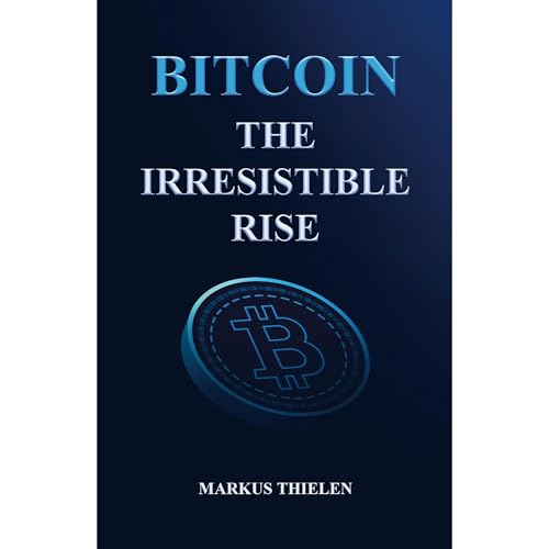 Bitcoin: The Irresistible Rise