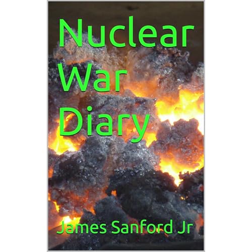 Nuclear War Diary by James Sanford Jr