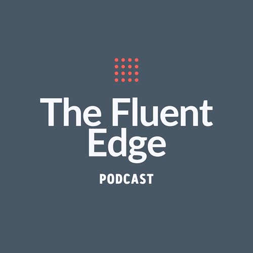 The Fluent Edge Podcast by Sean Watson and Dr Howie Jacobson