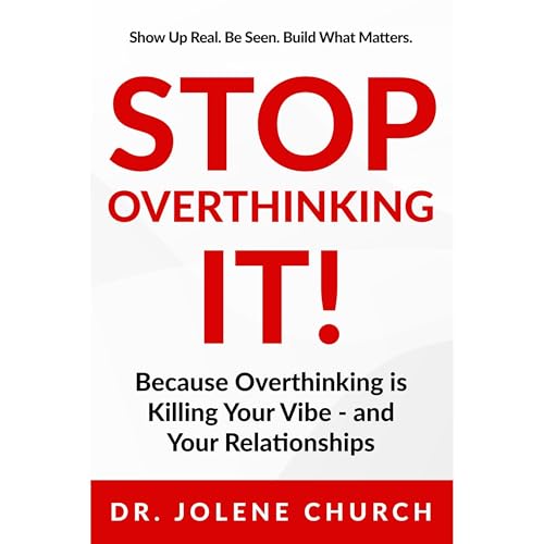 Stop Overthinking It! by Jolene Church