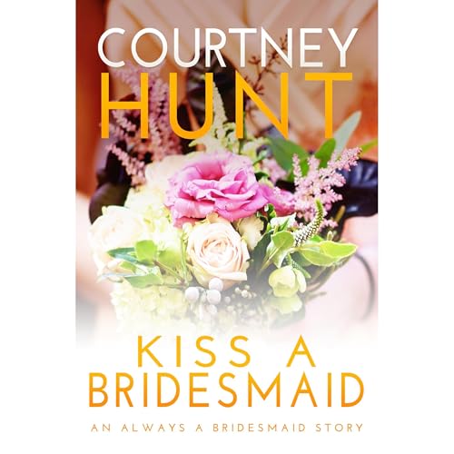 Kiss a Bridesmaid
