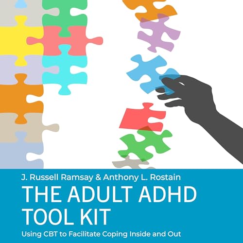 The Adult ADHD Tool Kit by Anthony L. Rostain