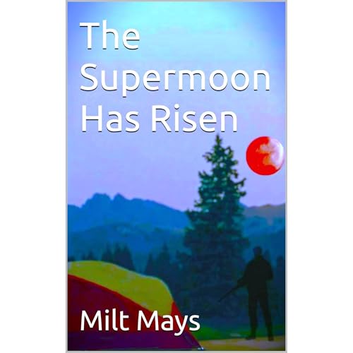 The Supermoon Has Risen by Milt Mays