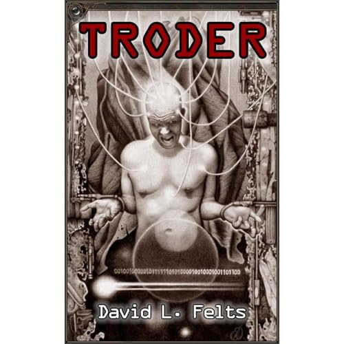 Troder by David L. Felts