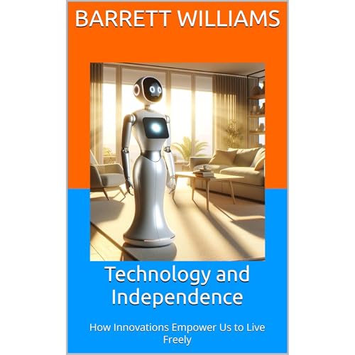 Technology and Independence by Barrett Williams