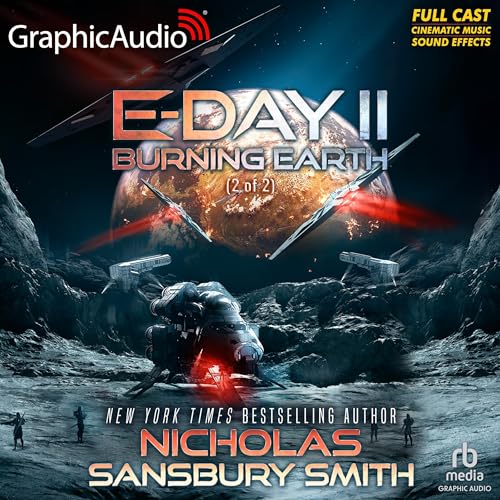 Burning Earth (Part 2 of 2) (Dramatized Adaptation) by Nicholas Sansbury Smith