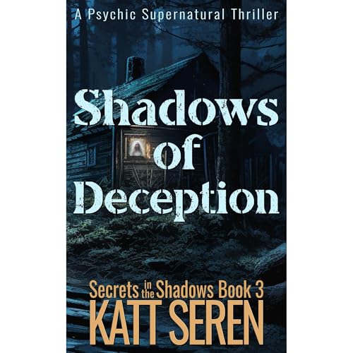 Shadows of Deception: A Supernatural Psychic Thriller