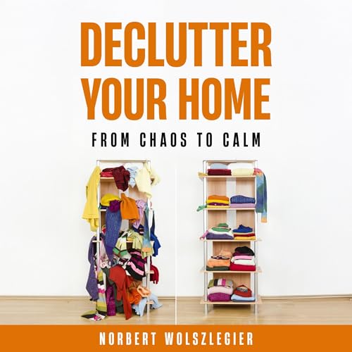Declutter Your Home by Norbert Wolszlegier