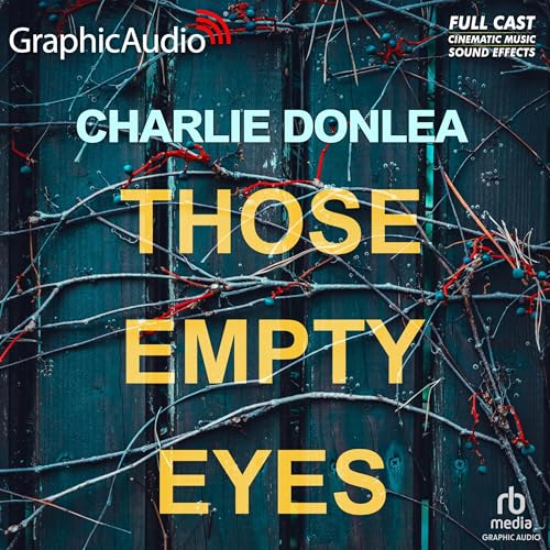 Those Empty Eyes (Dramatized Adaptation) by Charlie Donlea