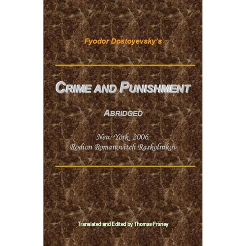 Crime and Punishment - Abridged - New York, Rodion Romanovitch Raskolnikov by Fyodor Dostoyevsky
