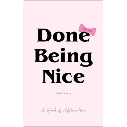Done Being Nice by Maria Colomy