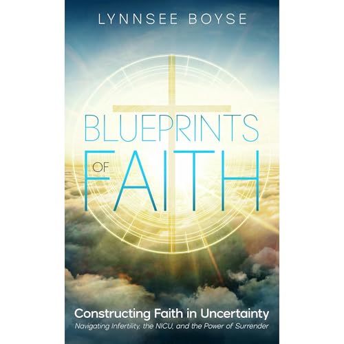 Blueprints of Faith by Lynnsee Boyse