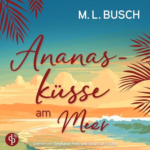 Ananasküsse am Meer by M.L. Busch