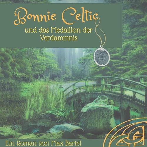 Bonnie Celtic - Und das Medaillon der Verdammnis by Max Bartel