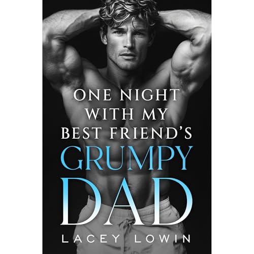 One Night With My Best Friend's Grumpy Dad