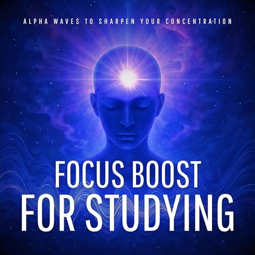 Focus Boost for Studying – Alpha Waves to Sharpen Your Concentration by Institute for NeuroPerformance