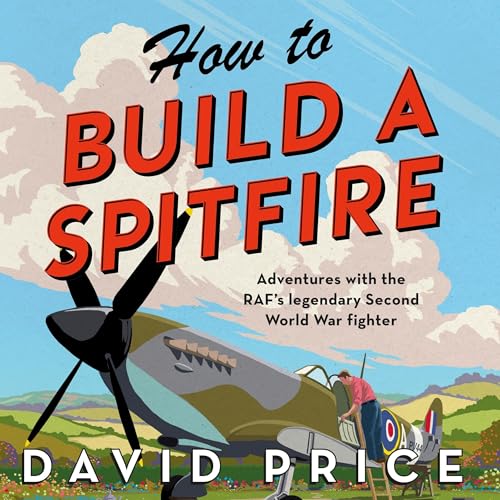 How to Build a Spitfire