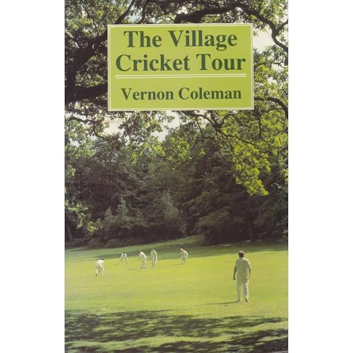 Village Cricket Tour by Vernon Coleman