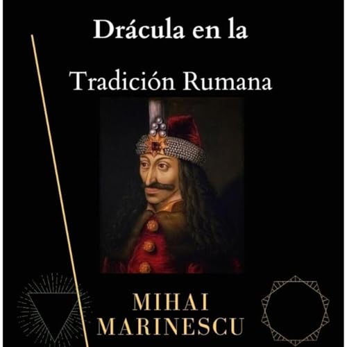 EL MITO DE DRACULA EN LA TRADICION RUMANA by Mihai Marinescu