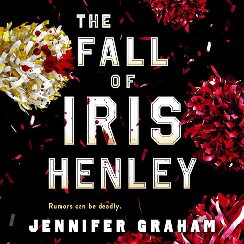 The Fall of Iris Henley by Jennifer Graham