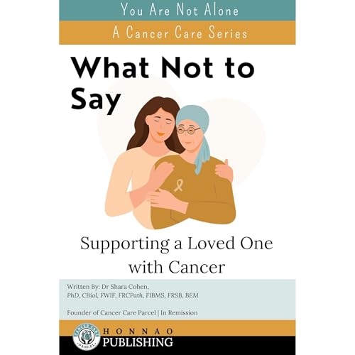 What Not to Say: Supporting a Loved One with Cancer