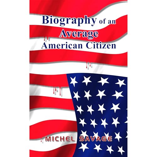 Biography of an Average American Citizen