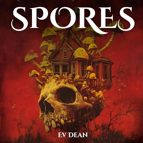 SPORES by E.V. Dean