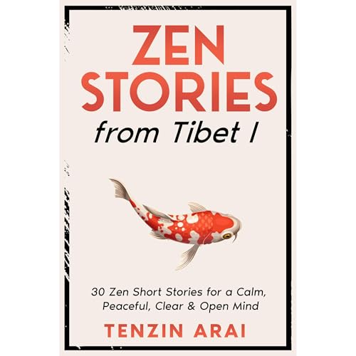 ZEN STORIES from Tibet I by Tenzin Arai