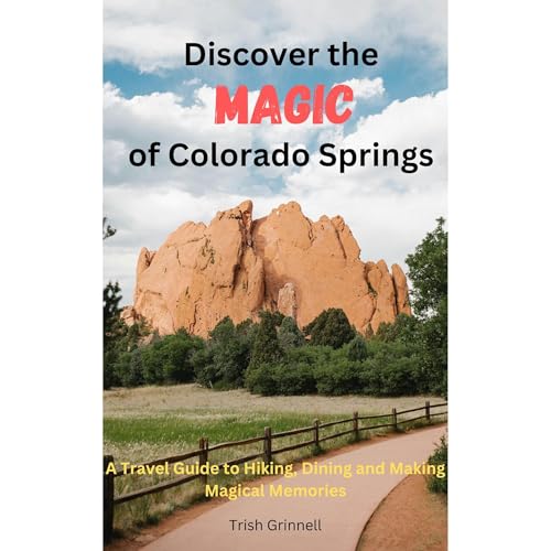 Discover the Magic of Colorado Springs