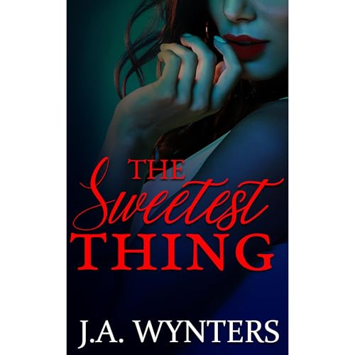 The Sweetest Thing (A stalker, age gap, obsessive, romantic thriller.)
