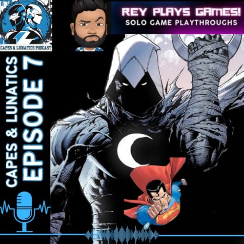 The New Capes & Lunatics Ep #7 (LGY #362): Moon Knight - Fist of Khonshu #7 & #8, Superman Unlimited #1 by Unknown