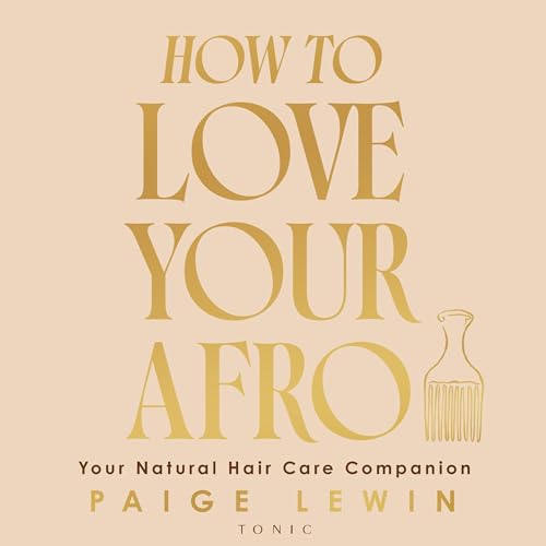 How to Love Your Afro by Paige Lewin