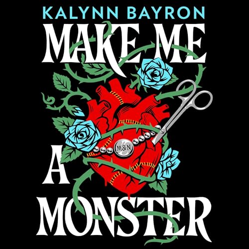 Make Me a Monster by Kalynn Bayron