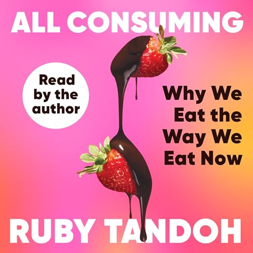 All Consuming by Ruby Tandoh