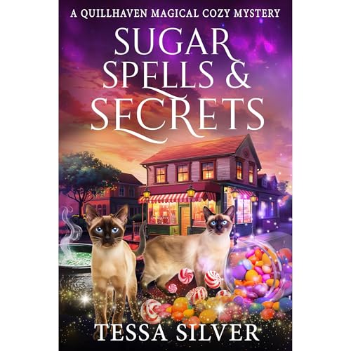 Sugar Spells & Secrets by Tessa Silver