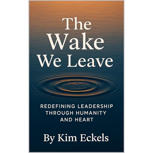 The Wake We Leave by Kim Eckels