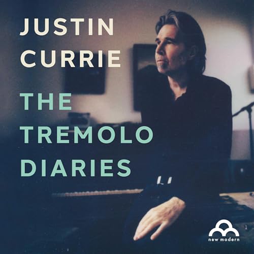 The Tremolo Diaries by Justin Currie