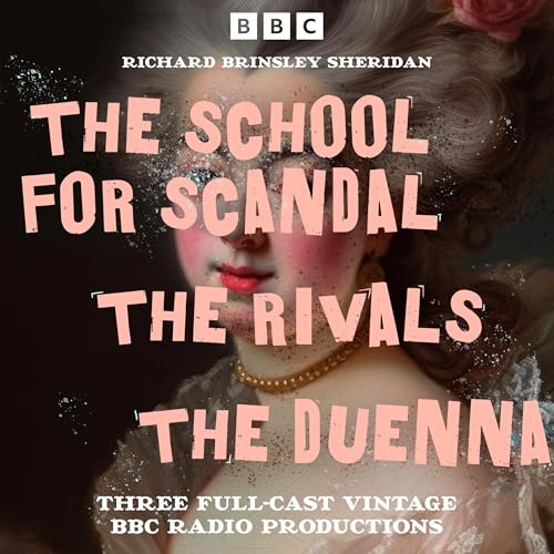 The School for Scandal, The Rivals &amp; The Duenna