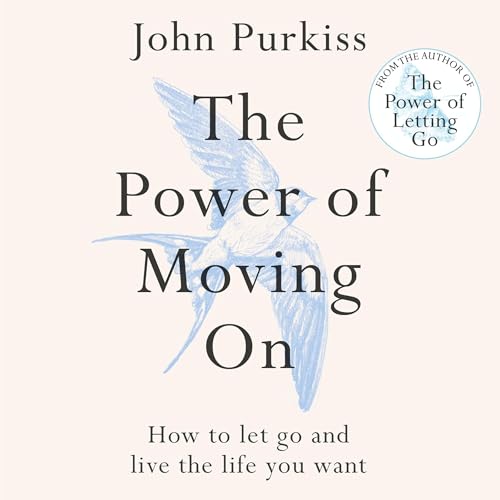 The Power of Moving On by John Purkiss