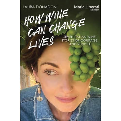 How Wine Can Change Lives by Laura Donadoni