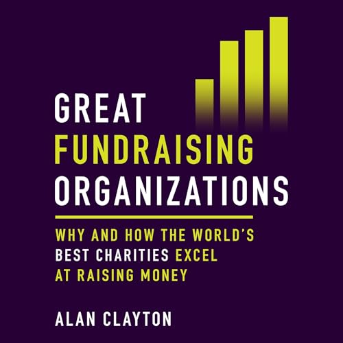 Great Fundraising Organizations by Alan Clayton