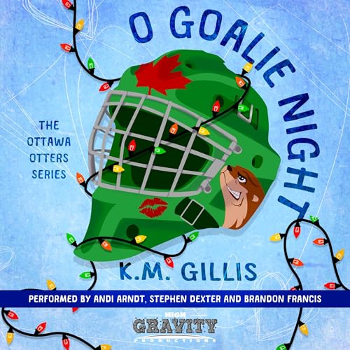 O Goalie Night by K.M. Gillis