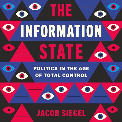 The Information State by Jacob Siegel
