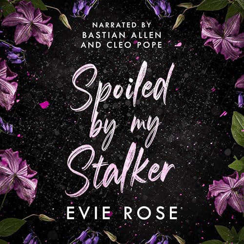Spoiled by My Stalker