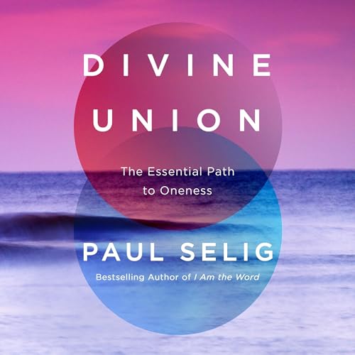 Divine Union by Paul Selig